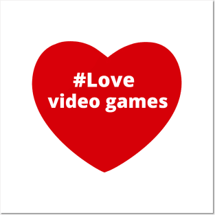 Love Video Games - Hashtag Heart Posters and Art